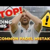 What Do 1,000 Padel Players Do Wrong?