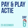 🎅 Pay & Play Actie