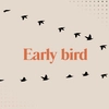 Early bird
