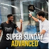 🔥 SUPER SUNDAY ADVANCED 🔥