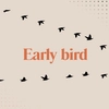 Early bird