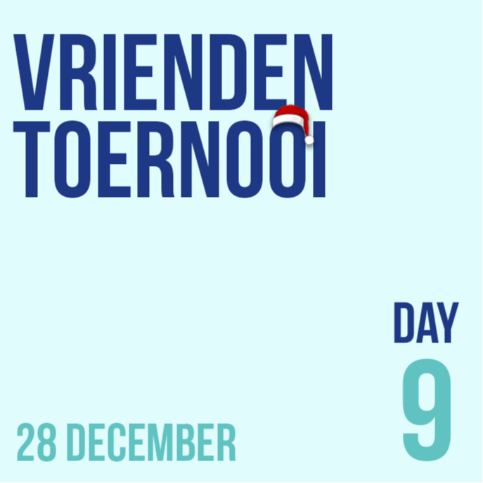 🎅 DAY 9: Vriendentoernooi - Starter