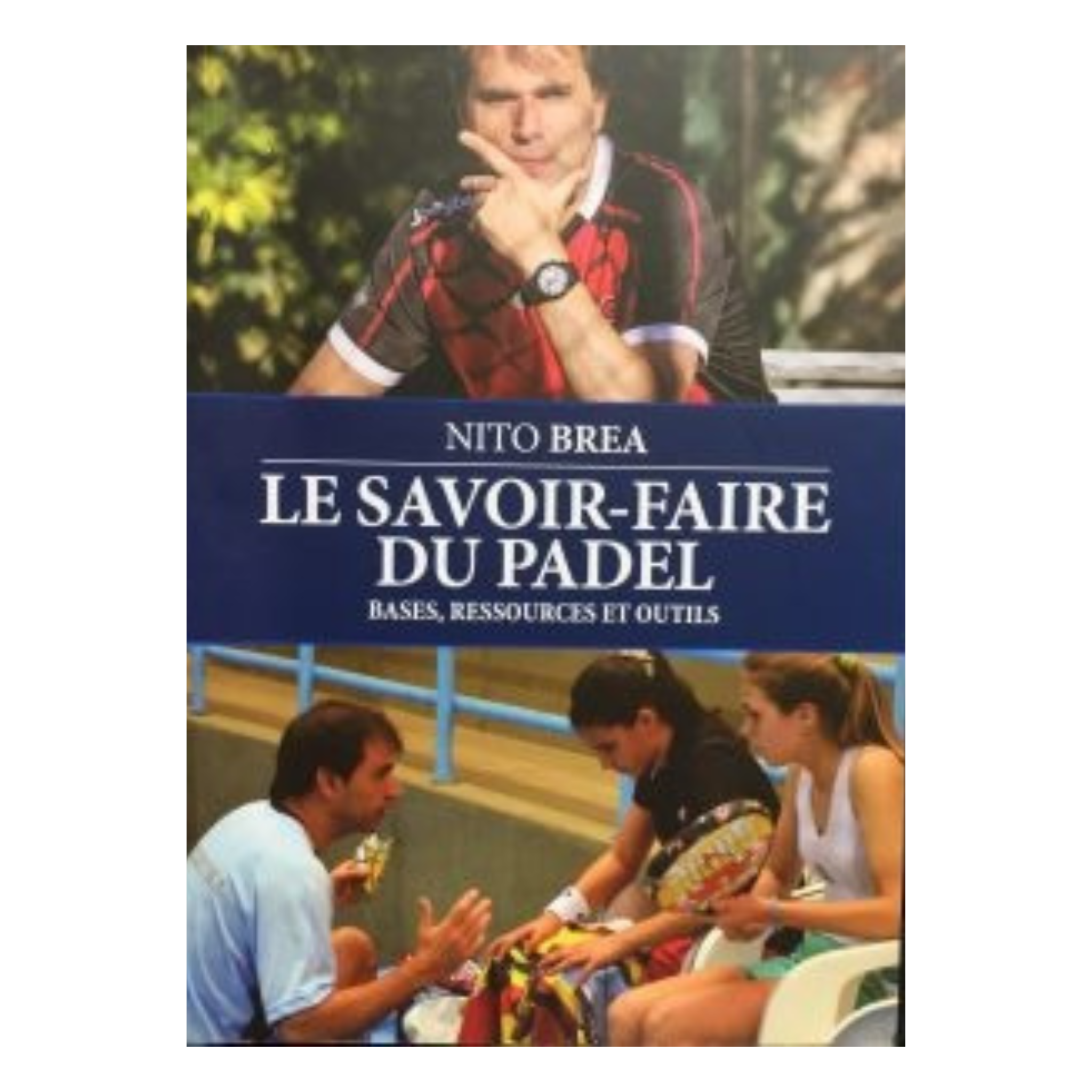 Le Savoir-Faire Du Padel (France) | Padel Books